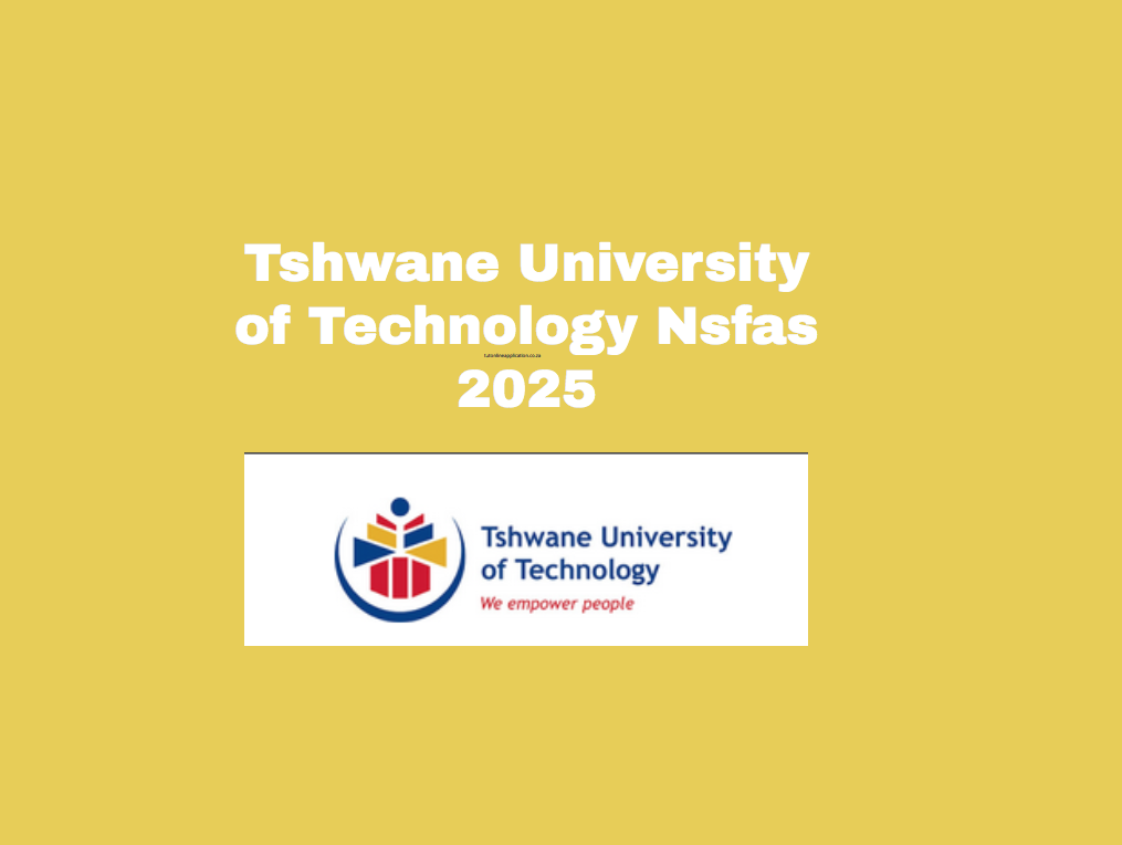 Tshwane University of Technology Nsfas 2025 TUT Online Applications 2024