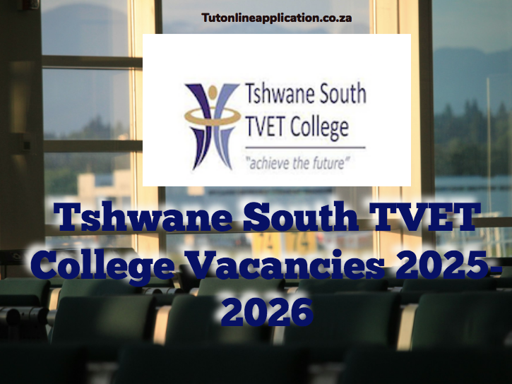 Tshwane South TVET College Vacancies 20252026 TUT Online Applications 2024